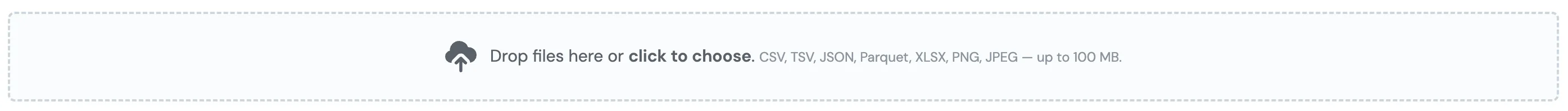 The upload dropzone on the Files page, reading 'Drop files here or click to choose' with the accepted file types (CSV, TSV, JSON, Parquet, XLSX, PNG, JPEG) and the 100 MB limit